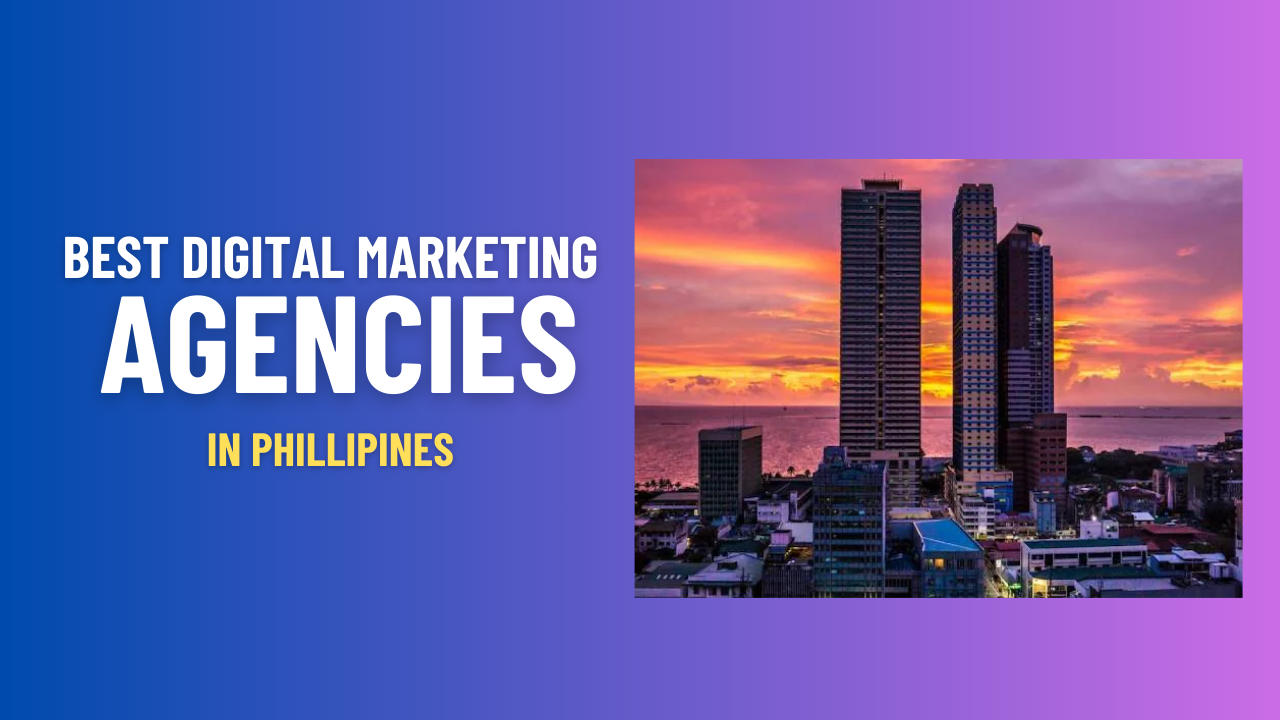 Top 10 Best Digital Marketing Agencies in the Philippines in 2024