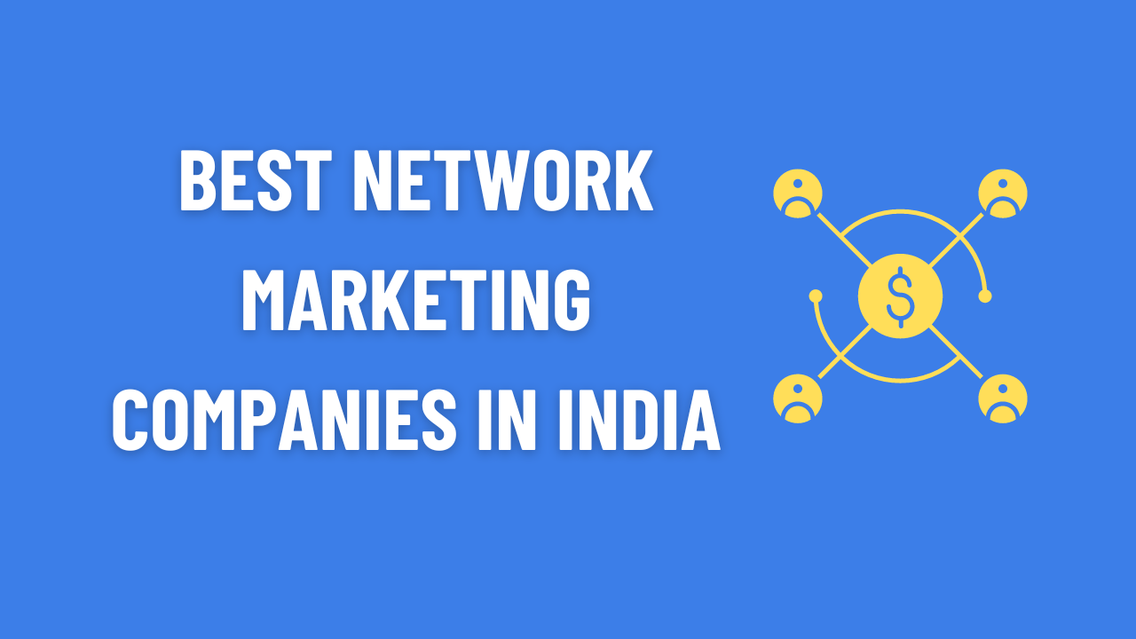 5 Best Network marketing Companies in India [MLM Companies] 2024
