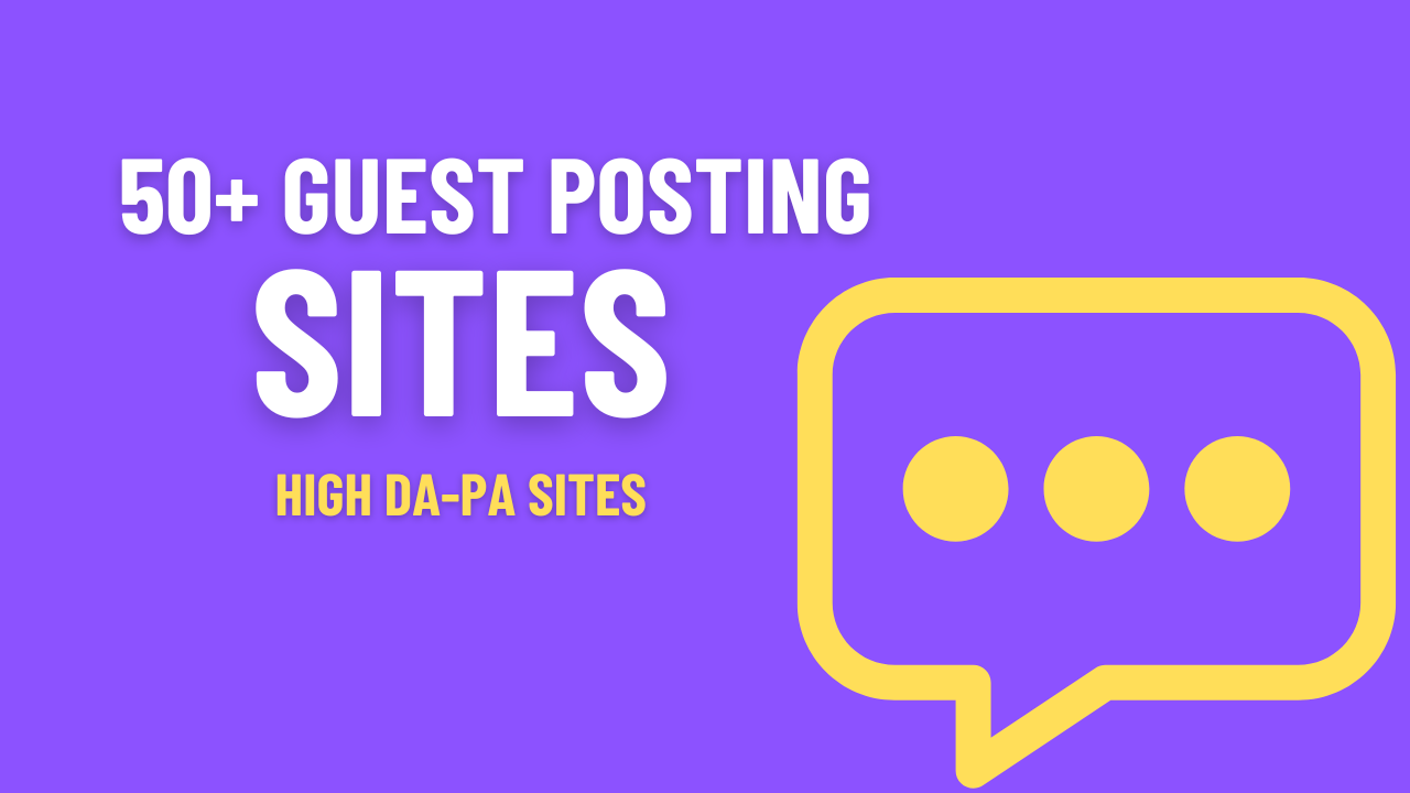 50+ High Authority List of guest posting sites in 2024 [Guest Blogging Sites]