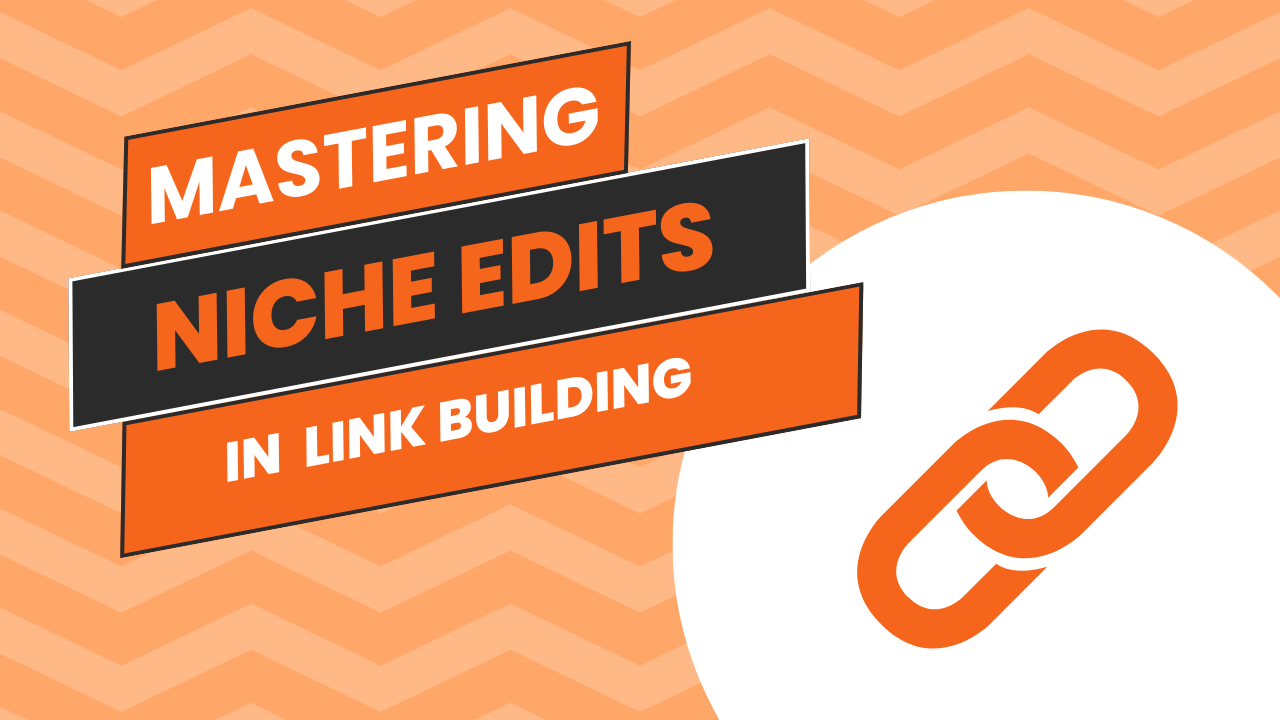 Mastering Niche Edits: A Guide to Curated Link Building