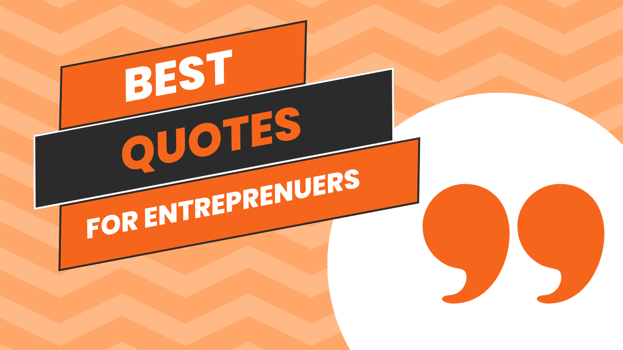 37 Best Quotes for Entrepreneurs and Small Business Owners