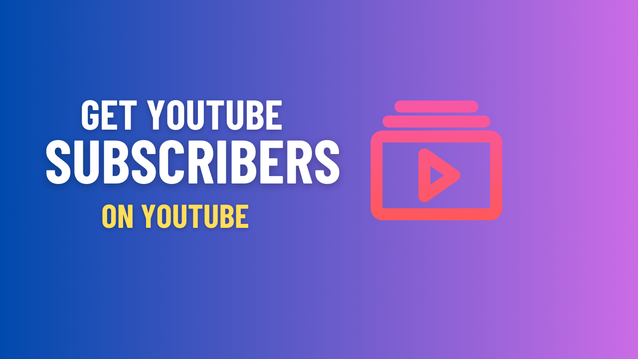 25+ Easy Ways To Get Youtube Subscribers On Youtube in 2024