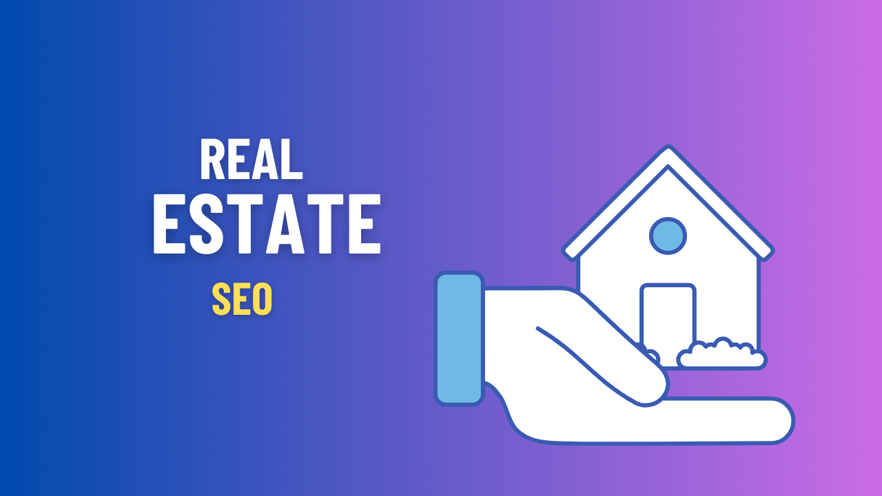 The Ultimate Guide to Real Estate SEO for 2024