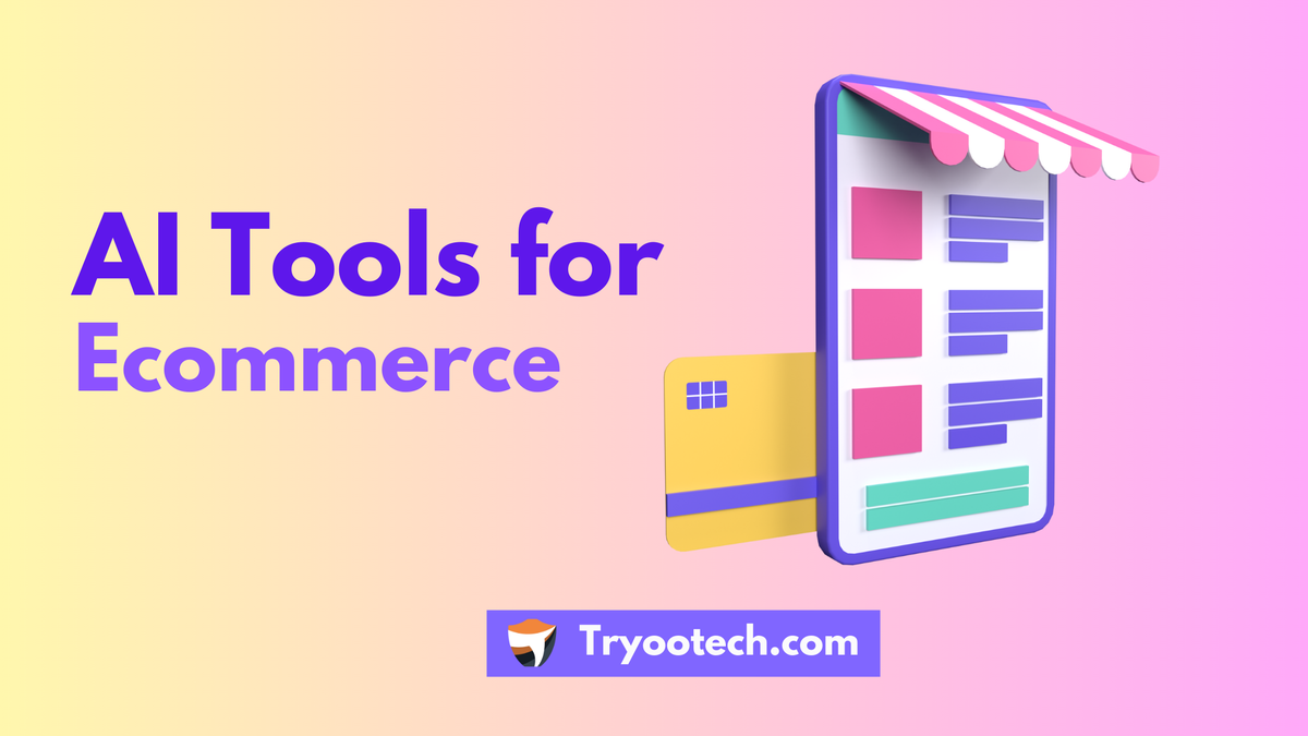 5+ AI Tools for Ecommerce to Grow Your Business in 2024-25