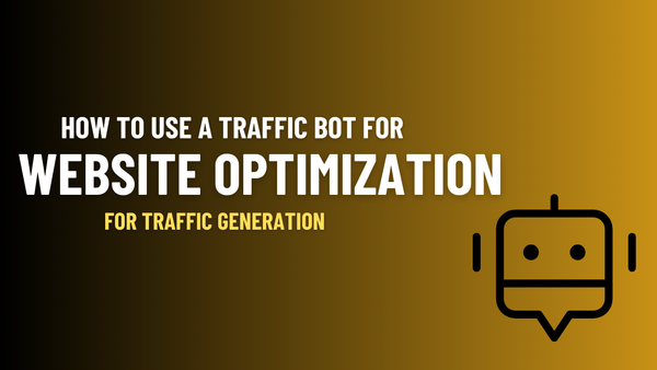 how to use a traffic bot for Website Optimization