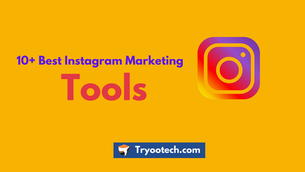 10+ Best Instagram Marketing Tools You Must Use For More Followers in 2025