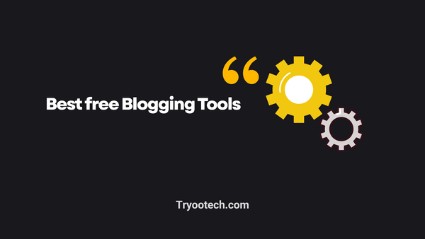 Best free Blogging Tools
